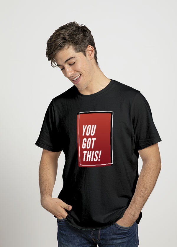 Buy You Got This Half Sleeves T Shirt Online in India