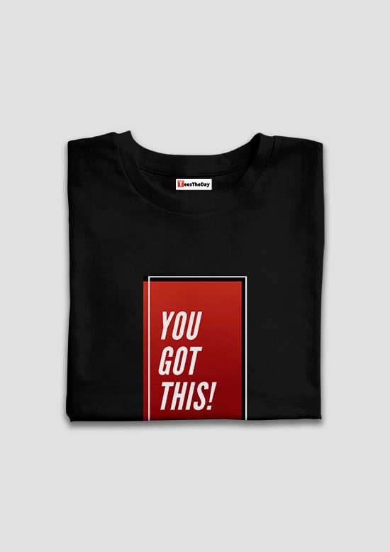 Buy You Got This Half Sleeves T Shirt Online in India