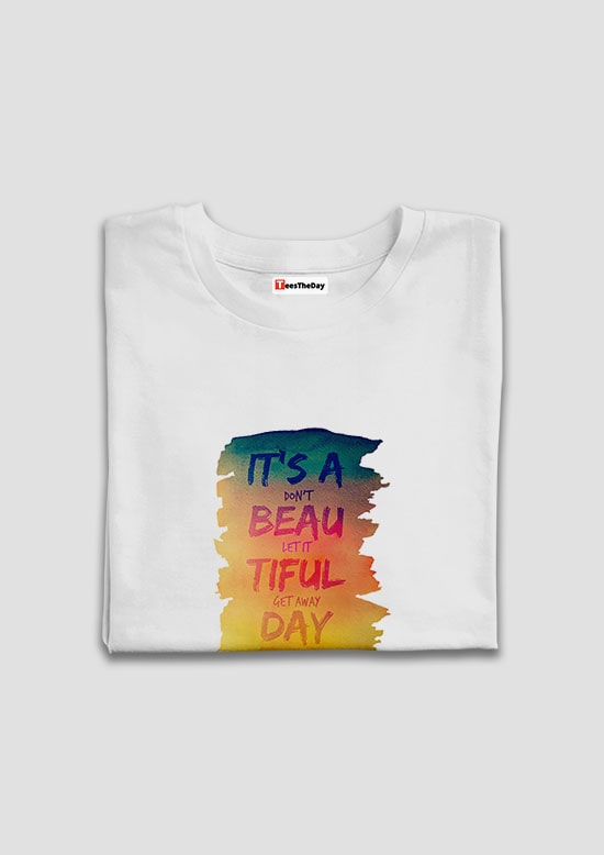 Buy It's A Beautiful Day Half Sleeves T Shirt For Men Online in India - White