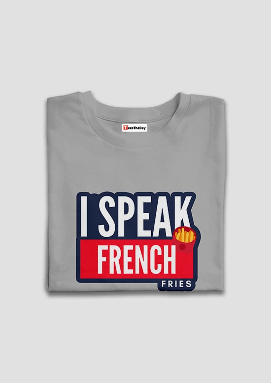 Buy I Speak French Fries Half Sleeves T Shirt Online in India