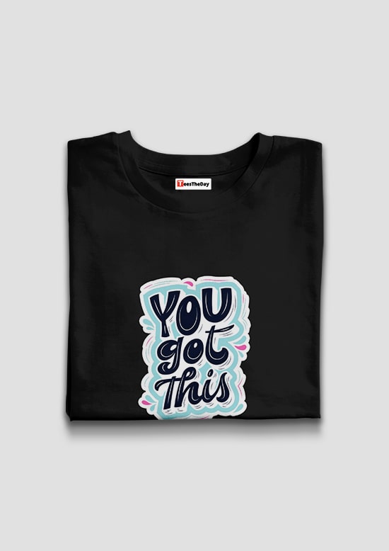 Buy You Got This Half Sleeves T shirt For Men Online in India - Black